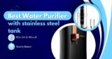 8 Best water purifier with stainless steel tank in India 2025