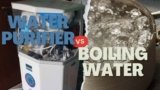 Water Purifiers Vs Boiling Water: Choosing the Best Water Treatment Method